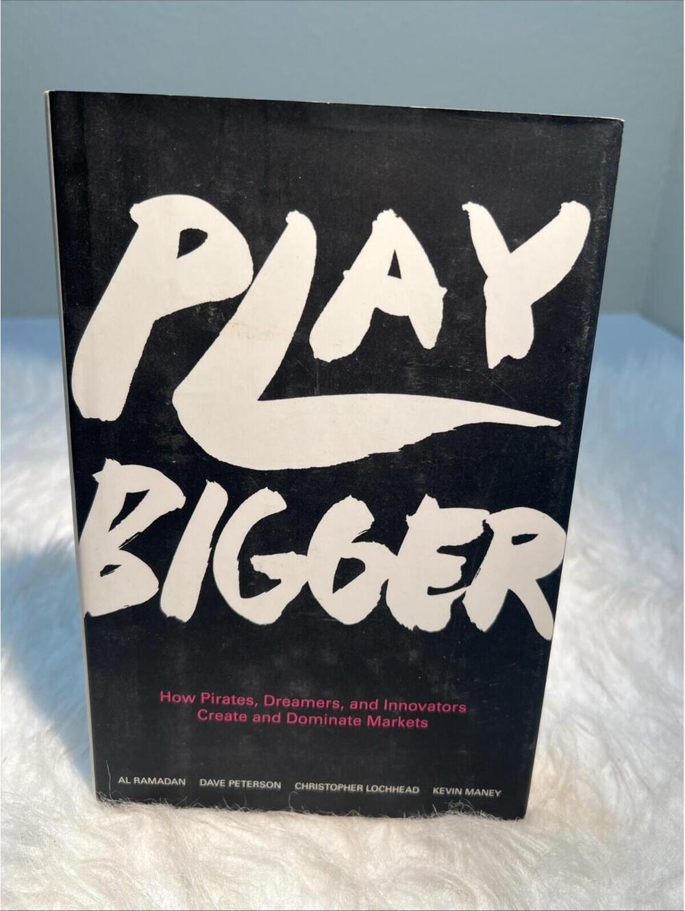 Play Bigger: How Pirates, Dreamers, and Innovators Create… Book